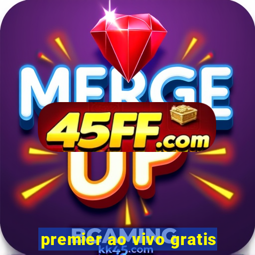 premier ao vivo gratis